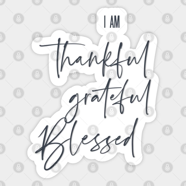 Thankful, Grateful, blessed Sticker by ExprEssie